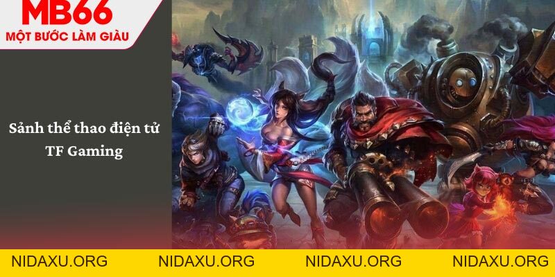 TF Gaming - Sảnh Chơi Thể Thao Điện Tử Số 1 Tại MB66 - mb66club.com Link Nhà Cái Mb66.COM Chính Thức An Toàn