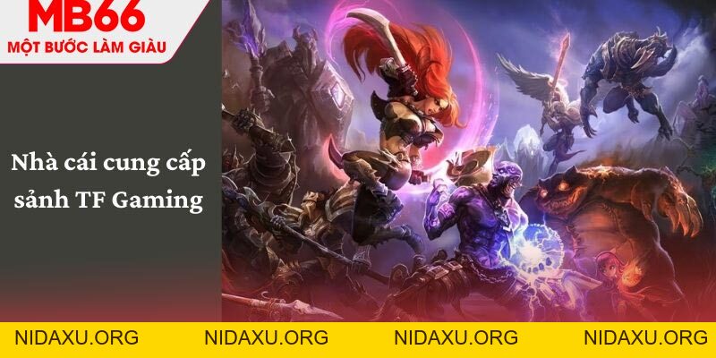 TF Gaming - Sảnh Chơi Thể Thao Điện Tử Số 1 Tại MB66 - mb66club.com Link Nhà Cái Mb66.COM Chính Thức An Toàn