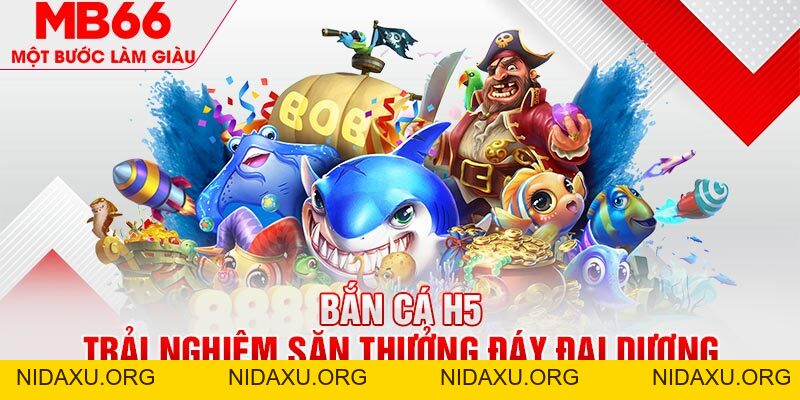 Bắn Cá H5 - Hành Trình Ra Khơi Săn Thưởng Thú Vị Tại MB66 - mb66club.com Link Nhà Cái Mb66.COM Chính Thức An Toàn
