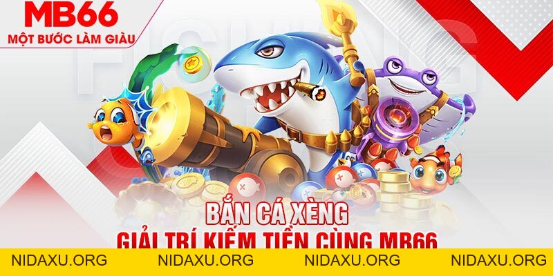 Bắn Cá Xèng - 5 Tuyệt Chiêu Giúp Kiếm Tiền Nhanh Chóng - mb66club.com Link Nhà Cái Mb66.COM Chính Thức An Toàn