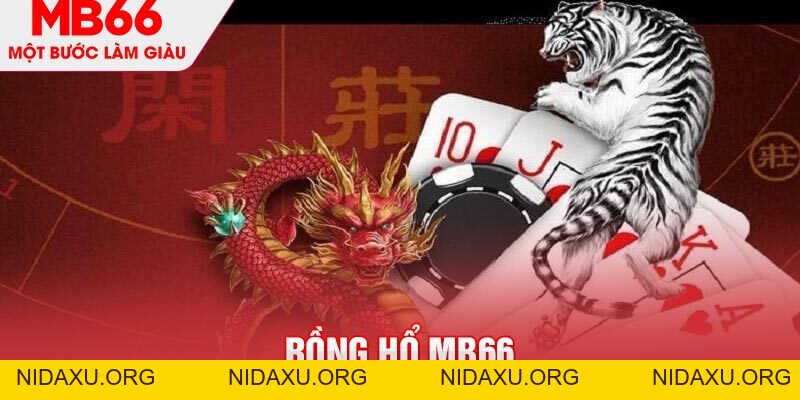 Rồng Hổ - Bật Tung Cảm Xúc Cá Cược Đỉnh Cao Tại MB66 - mb66club.com Link Nhà Cái Mb66.COM Chính Thức An Toàn