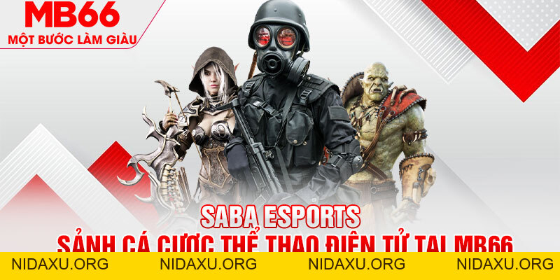 SABA Esports MBB66 - Sảnh Cá Cược Thể Thao Điện Tử Đẳng Cấp - mb66club.com Link Nhà Cái Mb66.COM Chính Thức An Toàn