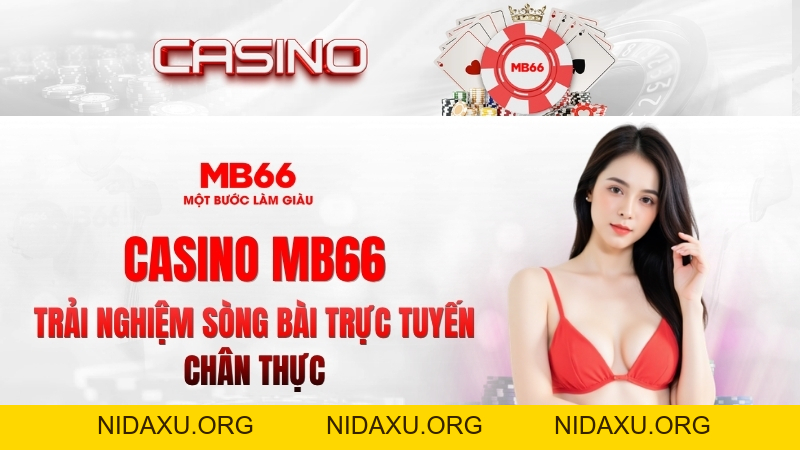 Casino MB66 – Trải Nghiệm Sòng Bài Trực Tuyến Chân Thực 2026