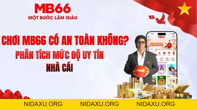 Chơi MB66 Có An Toàn Không? Đánh Giá 2026
