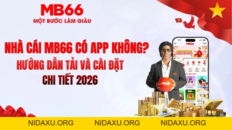 MB66 Có App Không? Tải Ứng Dụng MB66 Mới Nhất