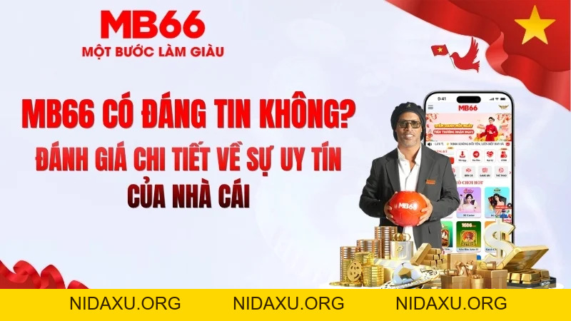 MB66 Có Đáng Tin Không? Đánh Giá Thực Tế MB66 Có Đáng Tin Không? Đánh Giá Thực Tế