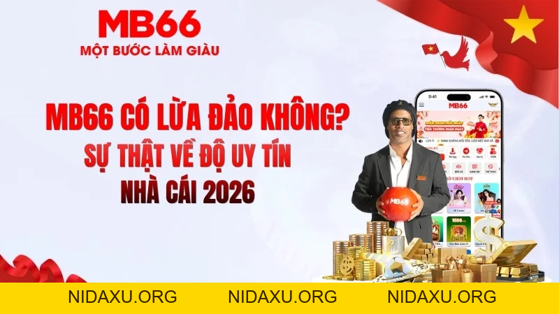 MB66 Có Lừa Đảo Không? Review Chi Tiết