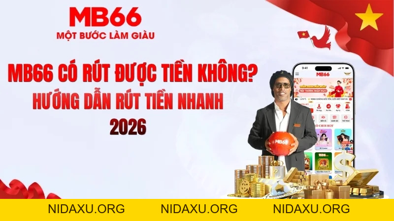 MB66 Có Rút Được Tiền Không? Kiểm Chứng Thực Tế