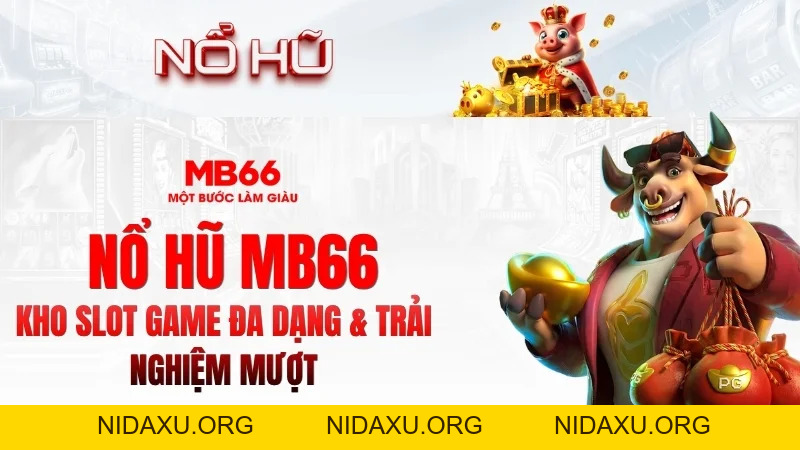 Nổ Hũ MB66 – Slot Game Hấp Dẫn, Trải Nghiệm Mượt 2026